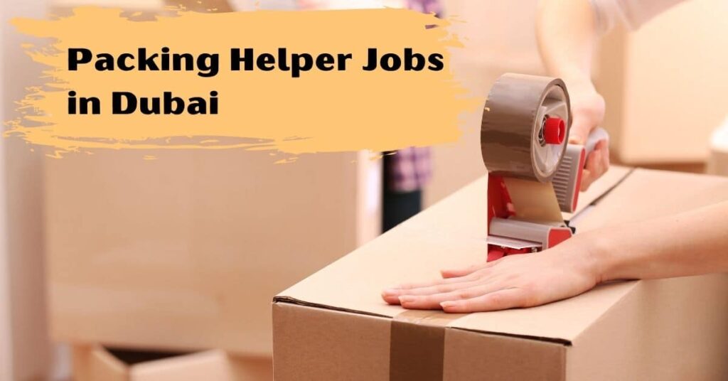 Best Way To Get Helper Jobs In Dubai Latest Jobs In Dubai 2023