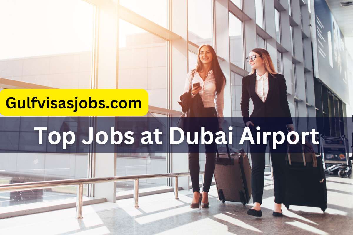 Top Jobs at Dubai Airport: A Comprehensive Guide to Building Your Career
